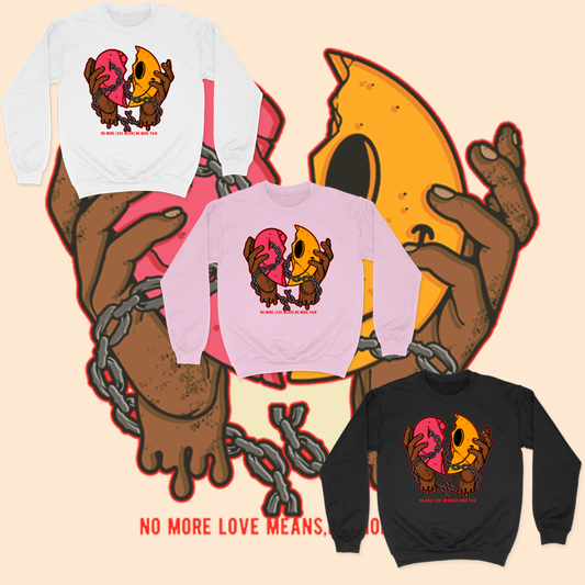 No more love Sweatshirt